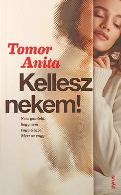 Tomor Anita - Kellesz nekem!