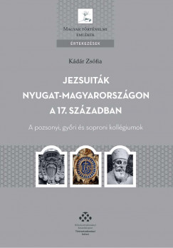 Kdr Zsfia - Jezsuitk Nyugat-Magyarorszgon a 17. szzadban