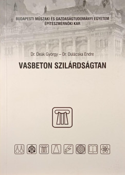 Deák György - Dulácska Endre - Vasbeton szilárdságtan