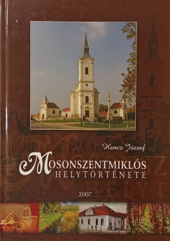 Hencz J�zsef - Mosonszentmikl�s helyt�rt�nete