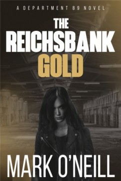 Mark O Neill Christina Paraskevopoulou - The Reichsbank Gold