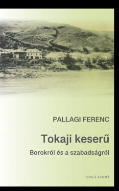 Pallagi Ferenc - Tokaji keser