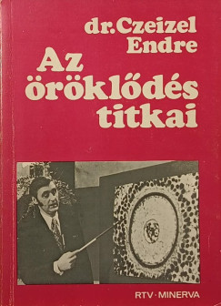 Dr. Czeizel Endre - Az �r�kl�d�s titkai