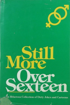 Still More Over Sexteen