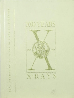 100 Years X-Rays 1895-1995 (német nyelvű)