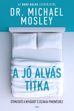 Dr. Michael Mosley - A j� alv�s titka
