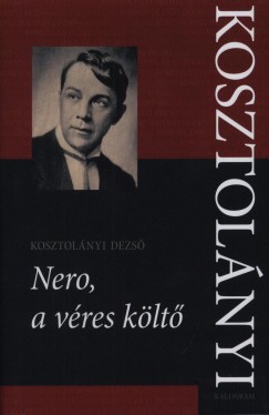 Kosztol�nyi Dezs� - Nero, a v�res k�lt�