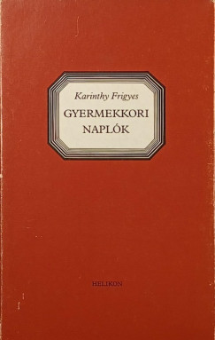 Karinthy Frigyes - Gyermekkori napl�k I-II.