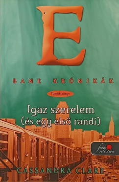 Cassandra Clare - Bane krnikk 10. - Igaz szerelem (s egy els randi)