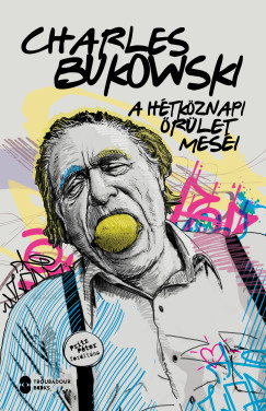 Charles Bukowski - A htkznapi rlet mesi