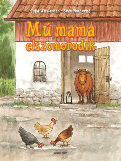 Sven Nordqvist - Jujja Wieslander - Mú mama elszomorodik