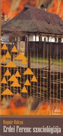 Bogn�r Bulcs� - Erdei Ferenc szociol�gi�ja
