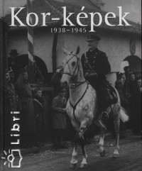 Vincze Mtys   (Szerk.) - Kor-kpek 1938-1945