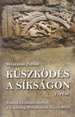 Mszros Zoltn - Kszkds a sksgon 1. rsz