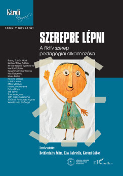 Bethlenfalvy Ádám (Szerk.) - Kiss Gabriella (Szerk.) - Körömi Gábor (SZERK.) - Szerepbe lépni