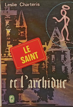 Leslie Charteris - Le saint et l'archiduc