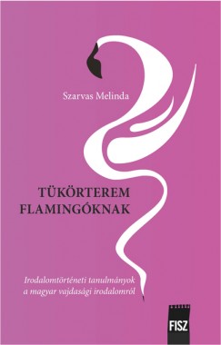 Szarvas Melinda - Tkrterem flamingknak