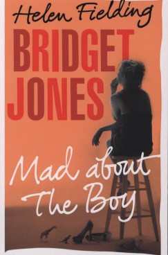 Helen Fielding - Bridget Jones: Mad About the Boy