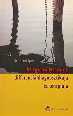 Dr. Szirmai Ágnes - Az egyensúlyzavarok differenciáldiagnosztikája és terápiája
