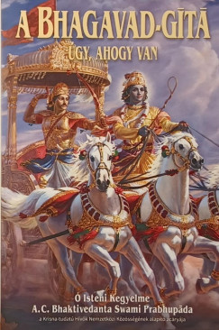 Bhaktivedanta Swami Prabhupáda - Bhagavad-Gíta úgy, ahogy van