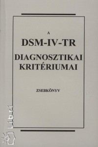 A DSM-IV-TR diagnosztika kritriumai