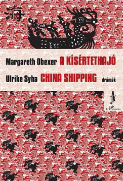 Margareth Obexer - Ulrike Syha - A ksrtethaj - China shipping - (Drmk)
