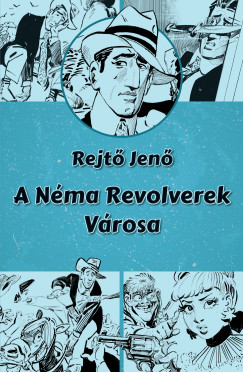 Rejt Jen - A Nma Revolverek Vrosa