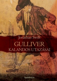 Jonathan Swift - Jonathan Swift - Gulliver kalandos utazásai