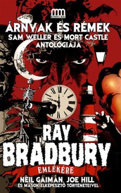 Mort Castle Sam Weller - - rnyak s rmek - Ray Bradbury emlkre