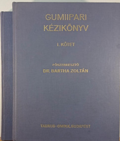 Bartha Zolt�n   (SZERK.) - Gumiipari k�zik�nyv I-II.