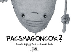 Csanaki Ádám - Csanaki György Zsolt - Pacsmagoncok 2.