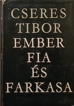Cseres Tibor - Ember fia �s farkasa