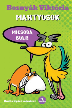 Bosnyk Viktria - Mantyusok - Micsoda buli!
