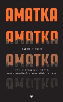 Tidbeck Karin - Karin Tidbeck - Amatka