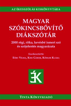 Ery Vilma   (Szerk.) - Kiss Gbor   (Szerk.) - Khler Klra   (Szerk.) - Magyar szkincsbvt diksztr