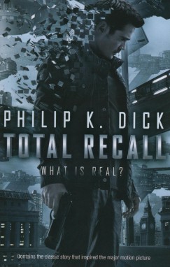 Philip K. Dick - Total Recall