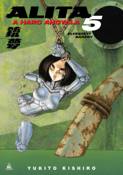 Yukito Kishiro - Alita, a harc angyala 5.