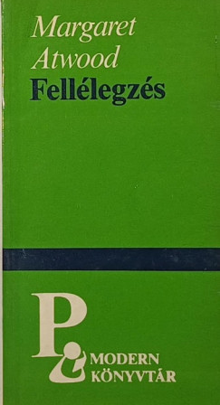Margaret Atwood - Fell�legz�s