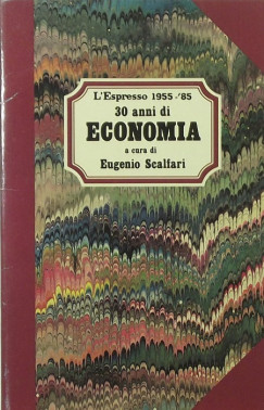Eugenio Scalfari - Trent'anni di economia