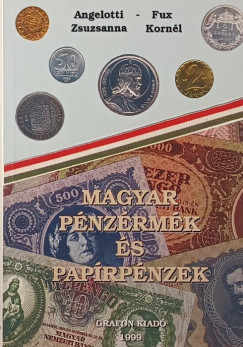 Angelotti Zsuzsanna - Fux Kornl - Magyar pnzrmk s paprpnzek