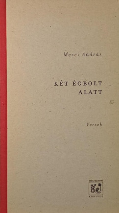 Mezei Andr�s - K�t �gbolt alatt