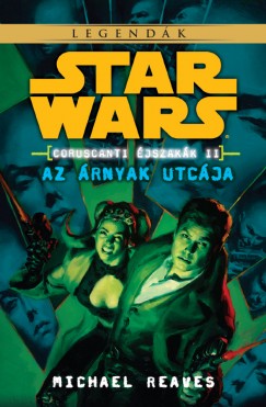 Michael Reaves - Star Wars: Az rnyak utcja - Coruscanti jszakk II.