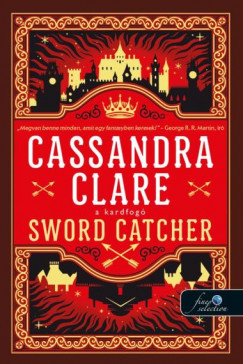 Cassandra Clare - Sword Catcher - A Kardfog