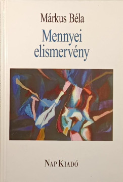 Mrkus Bla - Mennyei elismervny (dediklt)