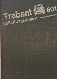 Hack Emil   (Szerk.) - Trabant 601 javtsi segdknyv