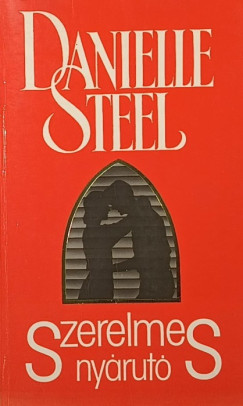 Danielle Steel - Szerelmes nyrut