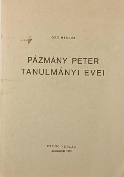 Őry Miklós - Pázmány Péter tanulmányi évei