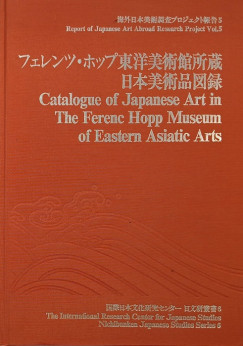 Catalogue of Japanese Art in The Ferenc Hopp Museum of Eastern Asiatic Arts