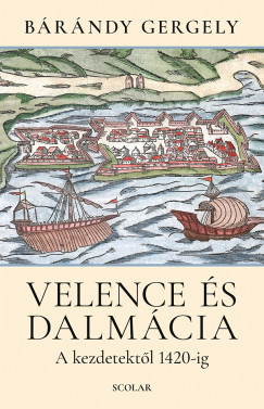 Bárándy Gergely - Velence és Dalmácia