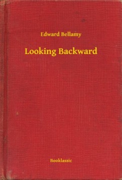 Edward Bellamy - Looking Backward